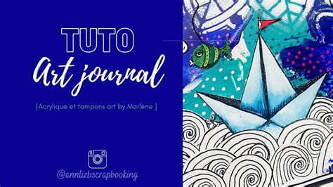 Tuto Art Journal Techniques Acryliques Et Tampons Art By Marlène