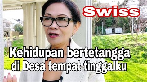 Kehidupan Bertetangga Di Desa Tempat Tinggalku Di Swiss Youtube