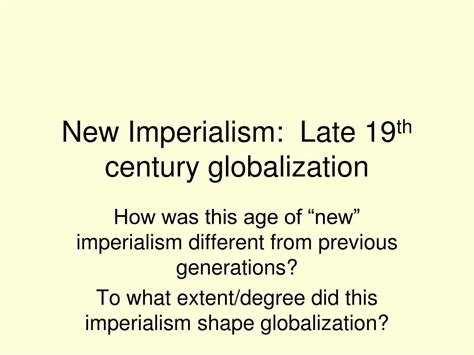 Ppt New Imperialism Late 19 Th Century Globalization Powerpoint
