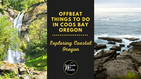 Offbeat Things To Do In Coos Bay Oregon Wander With Wonder