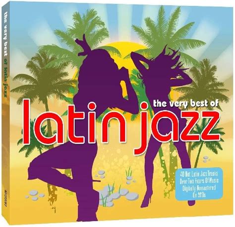 Very Best Of Latin Jazz Uk Music
