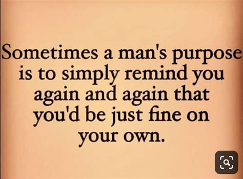 A Mans Purpose Meaningful Quotes Quotes Inspirational Quotes