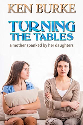 Turning The Tables A Mother Spanked By Her Daughters English Edition