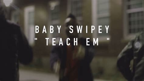 Baby Swipey Teach Em Official Video Shot By Weworkincinemas