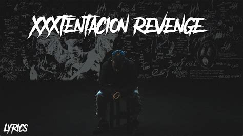 Xxxtentacion Revenge Lyrics Youtube