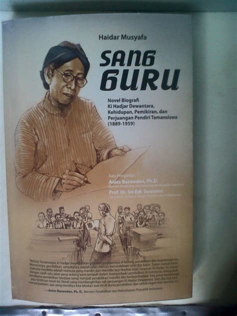 Ki hajar dewantara dikenal sebagai pelopor pendidikan untuk masyarakat pribumi di indonesia ketika masih dalam masa penjajahan kolonial belanda. Resensi Buku Sang Guru: Sebuah Novel Biografi Ki Hajar ...