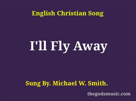 Ill Fly Away Song Lyrics Christian Song Chords And Lyrics