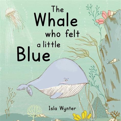The Whale Who Felt A Little Blue Von Isla Wynter Englisches Buch