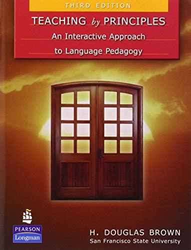 Teaching By Principles An Interactive Approach To Language Pedagogy