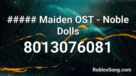 Maiden Ost Noble Dolls Roblox Id Roblox Music Codes