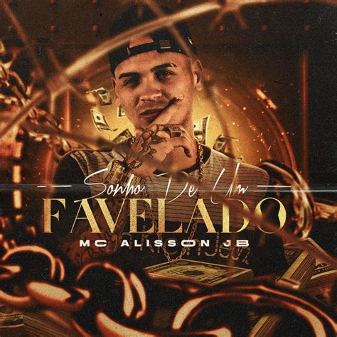 Sonho De Um Favelado Single By Mc Alisson Jb Spotify