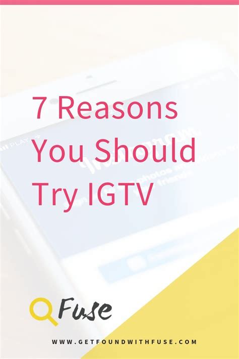 7 Reasons Why You Should Try Igtv Instagram Tips Instagram Business