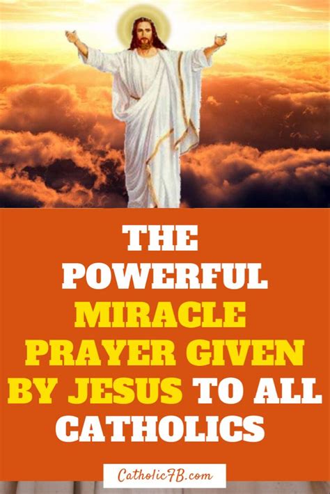 the powerful miracle prayer given by jesus to all catholics pray it now miracle prayer
