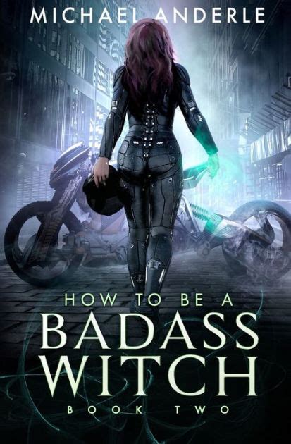 How To Be A Badass Witch Book Two By Michael Anderle Paperback