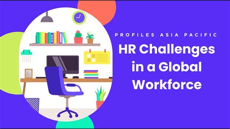Hr Challenges In The Global Workforce Profiles Asia Pacific Youtube