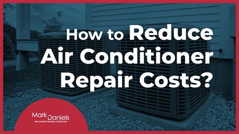 How To Reduce Air Conditioner Repair Costs