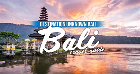 Bali Travel Guide Destination Unknown Bali