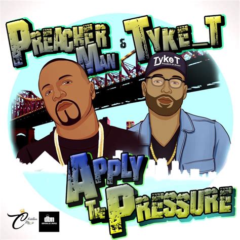 Preacherman Feat Tyke T Apply The Pressure Artistrack Hip Hop Music