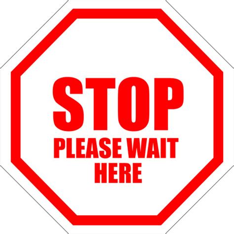 Stop Please Wait Here Floor Sign Custom Signs Available