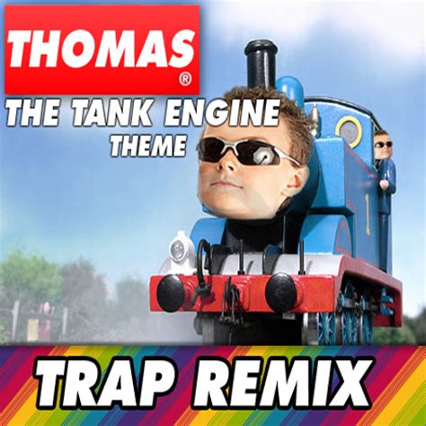 Stream Thomas The Tank Engine Theme [trap Remix] By Captain Crown Listen Online For Free On