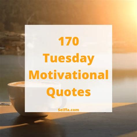170 Tuesday Motivational Quotes And Sayings Selffa