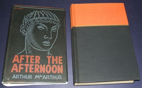 After The Afternoon By Macarthur Arthur [dust Wrapper Artwork By Durieux] Very Good Hardcover