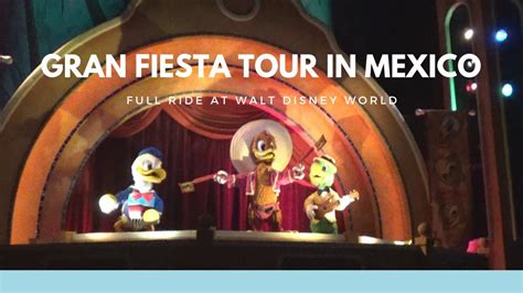 Gran Fiesta Tour Full Boat Ride In Mexico At Epcot Walt Disney World