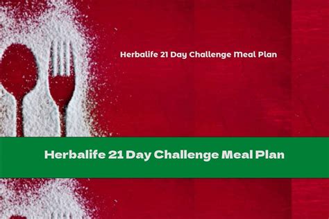 Herbalife 21 Day Challenge Meal Plan This Nutrition