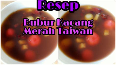 Bubur kacang merah adalah salah satu makanan yang biasa dimakan pada tengah malam hari saat cuaca sedang dingin. Cara Membuat Bubur Kacang Merah || Ala Taiwan - YouTube