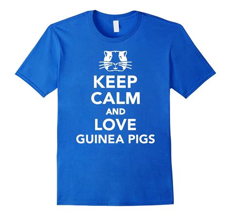 Keep Calm And Love Guinea Pigs T Shirt Cl Colamaga