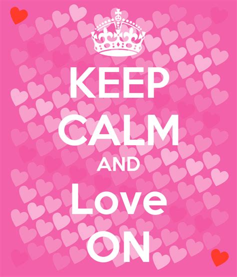 Keep Calm And Love On Keep Calm And Carry On Image Generator