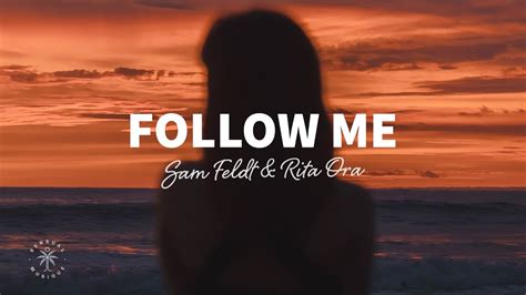 Sam Feldt And Rita Ora Follow Me Lyrics Youtube