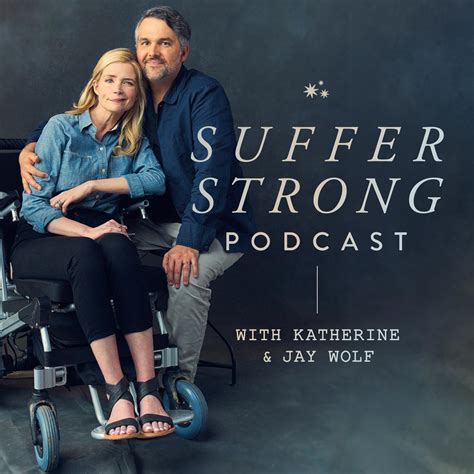 Suffer Strong Podcast Jay And Katherine Wolf Listen Notes