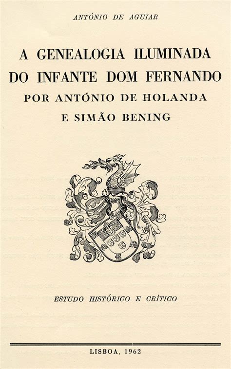 Genealogia Iluminada Do Infante Dom Fernando Por Antonio De Holanda E
