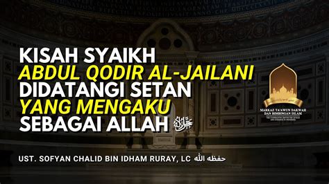 Kisah Syaikh Abdul Qodir Al Jailani Didatangi Setan Yang Mengaku
