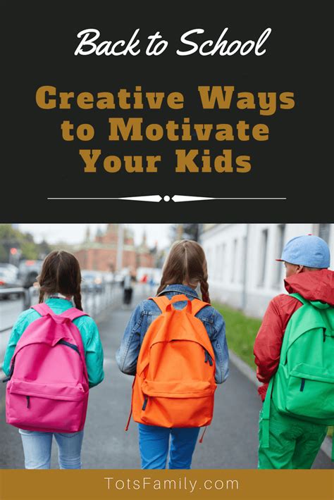 Back To School Creative Ways To Motivate Your Kids Tots