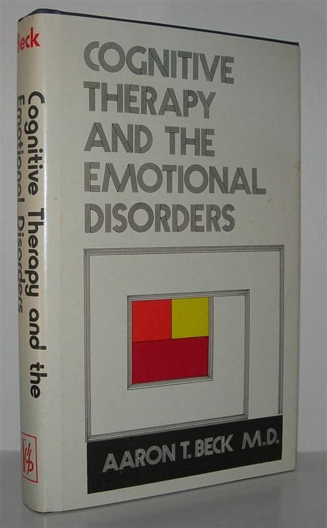 Aaron T Beck Cognitive Therapy And The Emotional Disorders 1st