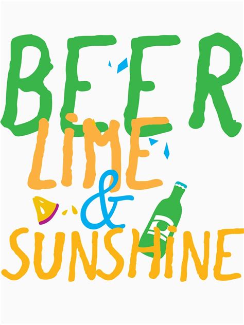 Beer Lime And Sunshine Design T Shirt By Cido Redbubble