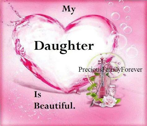 My Daughter Is Beautiful Short Daughter Quotes Beautiful