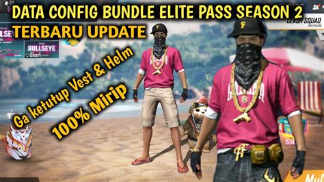 Free fire is the ultimate survival shooter game available on mobile. WAJIB NONTON !! DATA CONFIG BUNDLE ELITE PASS SEASON 2 ...