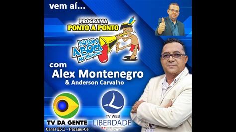 Programa Ponto A Ponto Na Tv Com Alex Montenegro E Anderson Carvalho Quinta Feira 19 08 2021