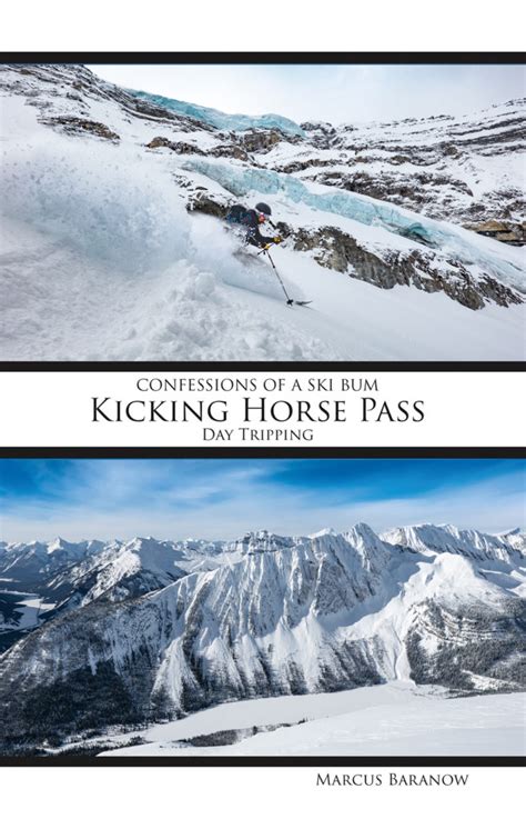 Kicking Horse Pass Day Tripping Confessions Of A Ski Bum