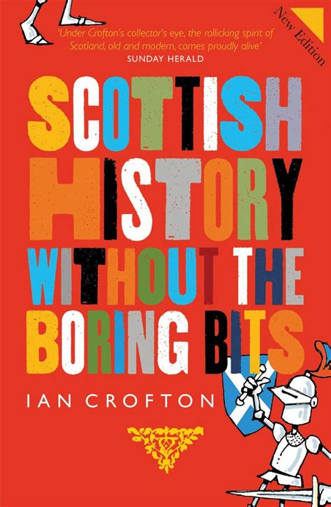 Scottish History Without The Boring Bits Birlinn Ltd Independent