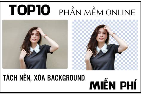 Top 10 Phần Mềm Xóa Background Image Online đơn Giản Miễn Phí Dịch