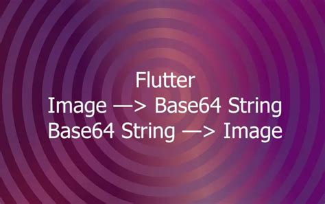 Flutter Turn An Image Into A Base String And Vice Versa KindaCode