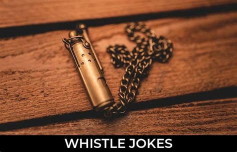 67 Whistle Jokes That Are Funny And Good Jokojokes