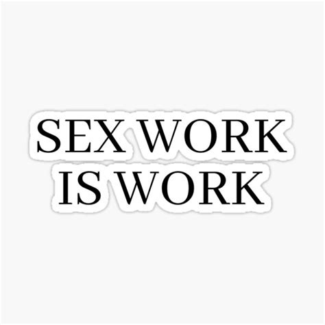 Sex Work Is Work Sticker For Sale By Kinkshoppe Redbubble