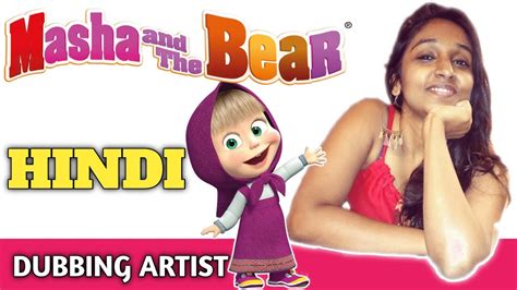 Behind The Hindi Voice Artist Of Masha And Bear Cartoon Hindi Dubbing Artists Youtube