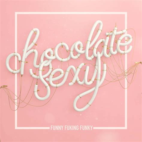 Chocolate Sexy Funny Fucking Funky Mp3 Buy Full Tracklist