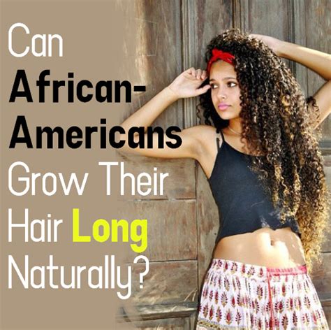 Can African Americans Grow Their Hair Long Naturally Beautypro Club